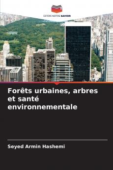 Forêts urbaines arbres et santé environnementale