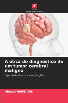 A ética do diagnóstico de um tumor cerebral maligno