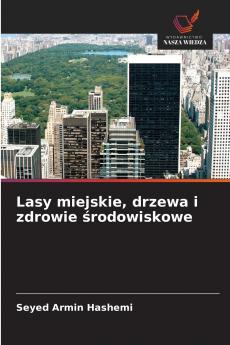 Lasy miejskie drzewa i zdrowie środowiskowe