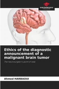 Ethics of the diagnostic announcement of a malignant brain tumor