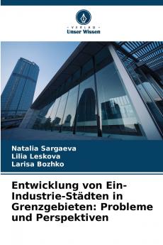 Entwicklung von Ein-Industrie-Städten in Grenzgebieten