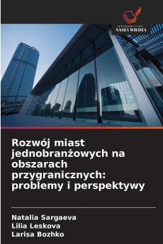 Rozwój miast jednobranżowych na obszarach przygranicznych