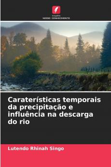 Caraterísticas temporais da precipitação e influência na descarga do rio