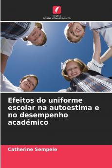 Efeitos do uniforme escolar na autoestima e no desempenho académico
