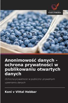 Anonimowość danych - ochrona prywatności w publikowaniu otwartych danych