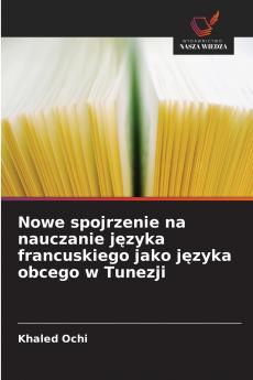 Nowe spojrzenie na nauczanie języka francuskiego jako języka obcego w Tunezji