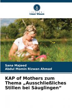 KAP of Mothers zum Thema „Ausschließliches Stillen bei Säuglingen