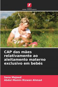 CAP das mães relativamente ao aleitamento materno exclusivo em bebés