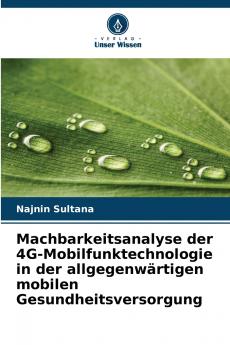 Machbarkeitsanalyse der 4G-Mobilfunktechnologie in der allgegenwärtigen mobilen Gesundheitsversorgung