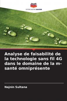Analyse de faisabilité de la technologie sans fil 4G dans le domaine de la m-santé omniprésente