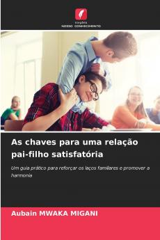 As chaves para uma relação pai-filho satisfatória