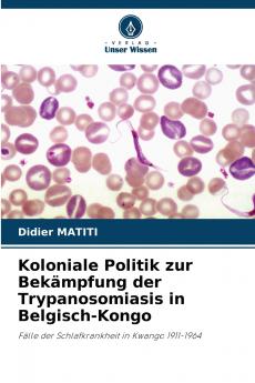 Koloniale Politik zur Bekämpfung der Trypanosomiasis in Belgisch-Kongo