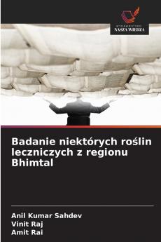 Badanie niektórych roślin leczniczych z regionu Bhimtal