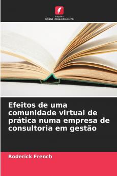 Efeitos de uma comunidade virtual de prática numa empresa de consultoria em gestão