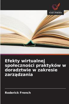 Efekty wirtualnej społeczności praktyków w doradztwie w zakresie zarządzania