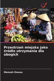 Przestrzeń miejska jako źródło utrzymania dla ubogich