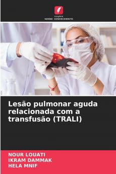 Lesão pulmonar aguda relacionada com a transfusão (TRALI)