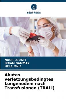 Akutes verletzungsbedingtes Lungenödem nach Transfusionen (TRALI)
