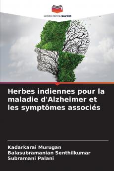 Herbes indiennes pour la maladie d'Alzheimer et les symptômes associés