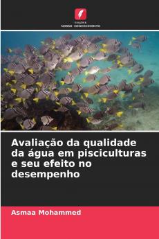 Avaliação da qualidade da água em pisciculturas e seu efeito no desempenho