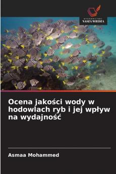 Ocena jakości wody w hodowlach ryb i jej wpływ na wydajność