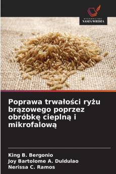 Poprawa trwałości ryżu brązowego poprzez obróbkę cieplną i mikrofalową