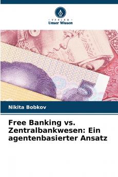 Free Banking vs. Zentralbankwesen