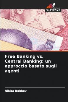 Free Banking vs. Central Banking