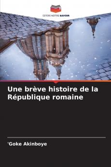 Une brève histoire de la République romaine