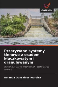 Przerywane systemy tlenowe z osadem kłaczkowatym i granulowanym