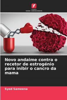 Novo andaime contra o recetor de estrogénio para inibir o cancro da mama