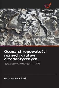 Ocena chropowatości różnych drutów ortodontycznych