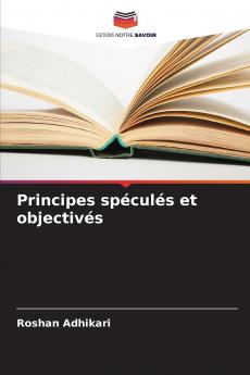 Principes spéculés et objectivés
