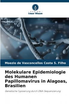 Molekulare Epidemiologie des Humanen Papillomavirus in Alagoas Brasilien