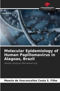 Molecular Epidemiology of Human Papillomavirus in Alagoas Brazil