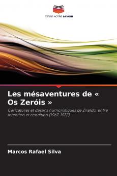Les mésaventures de  Os Zeróis