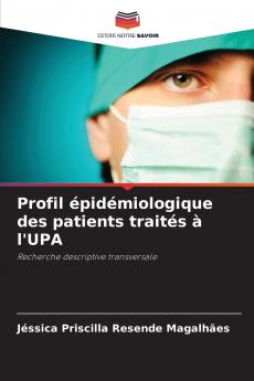 Profil épidémiologique des patients traités à l'UPA