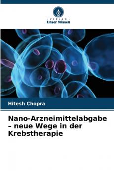 Nano-Arzneimittelabgabe - neue Wege in der Krebstherapie