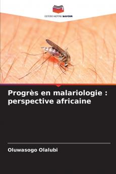 Progrès en malariologie