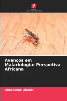 Avanços em Malariologia