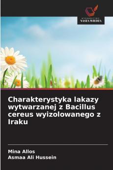 Charakterystyka lakazy wytwarzanej z Bacillus cereus wyizolowanego z Iraku