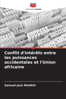 Conflit d'intérêts entre les puissances occidentales et l'Union africaine