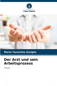 Der Arzt und sein Arbeitsprozess