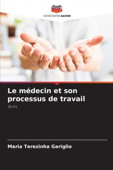 Le médecin et son processus de travail