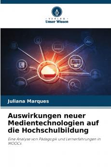 Auswirkungen neuer Medientechnologien auf die Hochschulbildung