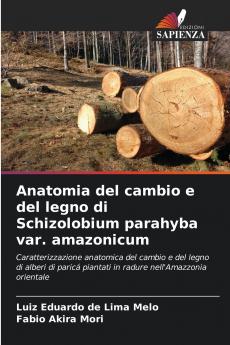 Anatomia del cambio e del legno di Schizolobium parahyba var. amazonicum