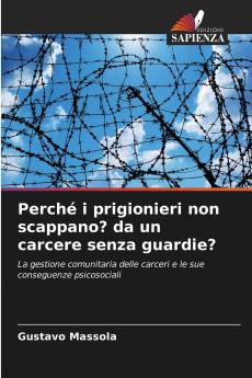 Perché i prigionieri non scappano? da un carcere senza guardie?