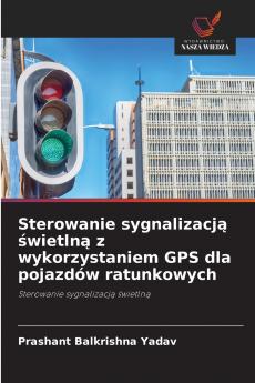 Sterowanie sygnalizacją świetlną z wykorzystaniem GPS dla pojazdów ratunkowych