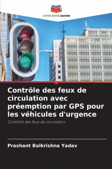 Contrôle des feux de circulation avec préemption par GPS pour les véhicules d'urgence