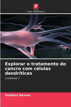 Explorar o tratamento do cancro com células dendríticas